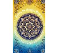 Relax, Recharge, Renew: Unlock the Power of Joy and Resilience