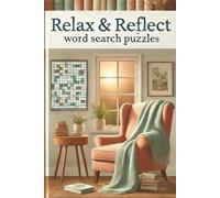 Relax & Reflect Word Search Puzzles: Relax Your Thoughts and Recharge Your Spirit for Moments That Matter Most| Find Balance and Clarity with Every ... Your Screen-Free Solution for Peace and Focus