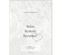 Relax, Restore, Recenter: Scripture coloring book