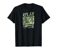 Relax The Accordéonist is Here T-Shirt