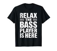 Relax The Bass Player is Here Guitare Guitariste Bassist Musique T-Shirt