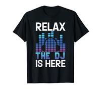 Relax The DJ Is Here DJ Legend Funny DJ Disc Jockey Dad T-Shirt