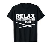 Relax The Drummer is Here Drumming Drumming T-Shirt