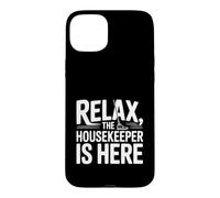 Relax The Housekeeper is Here Humour Maison drôle Coque pour iPhone 15 Plus