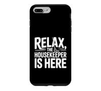 Relax The Housekeeper is Here Humour Maison drôle Coque pour iPhone 7 Plus/8 Plus