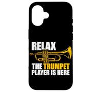 Relax The Trumpet Player is Here Trompette Players Trompette Coque pour iPhone 16