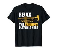 Relax The Trumpet Player is Here Trompette Players Trompette T-Shirt