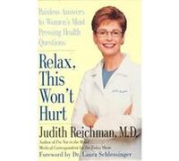 Relax, This Won't Hurt Judith Reichman (Auteur)