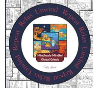 Relax Unwind Repeat: Mindlessly Mindful - Global Grinds: A coffee & travel-themed adult and teen coloring book with bold repeat illustrations for ... 10 unique designs repeated 5 times · 50 pages