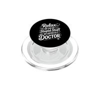 Relax We Can Do Stupid Stuff My Sister is A Doctor - PopSockets PopGrip pour MagSafe
