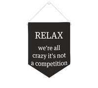 Relax We're All Crazy It's Not A Competition Bannière en toile 25,4 x 30,5 cm à suspendre au mur Décoration murale pour chambre d'enfant Décoration murale
