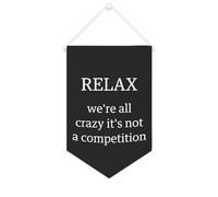 Relax We're All Crazy It's Not A Competition Bannière en toile 25,4 x 38,1 cm à suspendre au mur Décoration murale pour chambre à coucher, chambre d'enfant, décoration d'intérieur