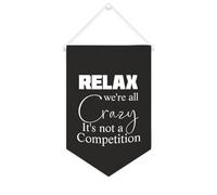 Relax We're All Crazy It's Not A Competition Bannière en toile 25,4 x 38,1 cm à suspendre au mur Décoration murale pour chambre à coucher, chambre d'enfant, décoration d'intérieur