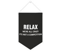 Relax We're All Crazy It's Not A Competition Bannière en toile 25,4 x 38,1 cm à suspendre au mur Décoration murale pour chambre à coucher, chambre d'enfant, décoration d'intérieur