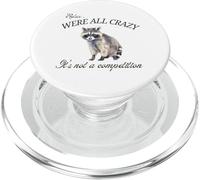 Relax We're All Crazy It's Not a Competition Raccoon Illustration PopSockets PopGrip pour MagSafe