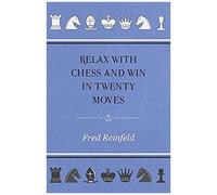 Relax With Chess And Win In Twenty Moves