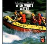 CMM – Relax With - Wild White Water