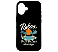 Relax You'll Be Dead Someday Pool Sunset Sarcastic Humour Coque pour iPhone 16