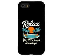 Relax You'll Be Dead Someday Pool Sunset Sarcastic Humour Coque pour iPhone SE (2020) / 7/8