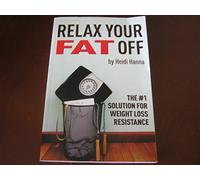 Relax Your Fat Off: The #1 Solution For Weight Loss Resistance