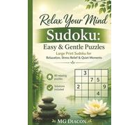 Relax Your Mind Sudoku: Easy & Gentle Puzzles: Large Print Sudoku for Relaxation, Stress Relief & Quiet Moments