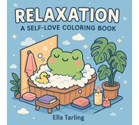Relaxation - A Cute & Cozy Hygge Self-Love Coloring Book for Kids and Adults