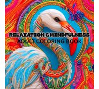 Relaxation and Mindfulness:Adult coloring book for stress relief: Relax your mind, recharge your soul-one color at a time