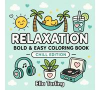 Relaxation Chill: Bold & Easy Coloring Book for Kids & Adults: 40 Simple Cozy Designs for Stress Relief, Mindfulness, Relaxation and Creative Fun