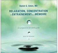 Relaxation, Concentration Et Entraînement De La Mémoire - (1cd Audio)