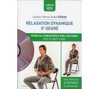 Relaxation dynamique du 5e degré - Vivre sa conscience par les sons avec la sophrologie - Livre + CD