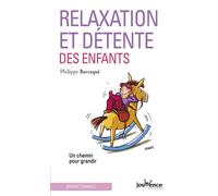 Relaxation et détente des enfants Un chemin pour grandir - Philippe Barraqué - Jouvence - broché - Guide