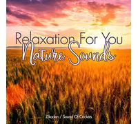 Relaxation for You/Nature Sound of Crikets