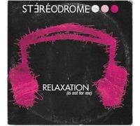 STEREODROME – RELAXATION (Is Not For Me) – CD single 2 titres
