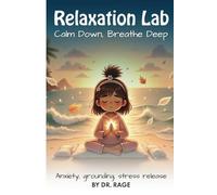Relaxation Lab: Calm Down, Breathe Deep