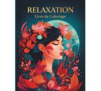 RELAXATION Livre de Coloriage: Grand cahier de coloriage 40 dessins de portraits féminins à colorier anti stress relaxation thérapie artistique pour adultes | Idée de cadeau pour Noël ou Anniversaire