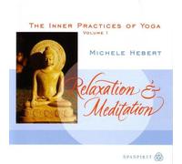 Relaxation & Meditation - Inner Practices of Yoga Vol. I