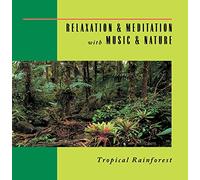 Relaxation & Meditation With M - Tropical Rainforest
