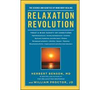 Relaxation Revolution: The Science and Genetics of Mind Body Healing