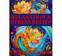 Relaxation & Stress Relief: Coloring Book for Adults and Teens, Featuring Calming Illustrations of Scenic Landscapes, Botanical Floral Patterns, ... and Promote Mindfulness Through Coloring.