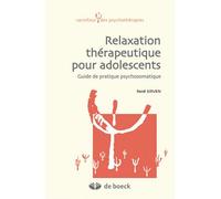 Relaxation thérapeutique pour adolescents Guide de pratique psychosomatique - René Sirven - De Boeck Supérieur - broché - Guide