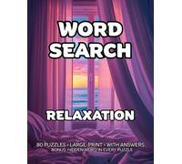 Relaxation Word Search: 80 Breathwork, Cozy Spaces & Calm Evenings-Themed Large-Print Puzzles For Adults- 1,600+ Words to Find - Includes Answer Keys & Bonus Quiz Word