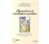 Relaxations et méditations guidées + CD Joëlle Macrez-Maurel (Auteur), Luc Bodin (Préface), Marc-Alain Descamps (Préface)