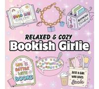 Relaxed & Cozy Bookish Girlie: 40 cute, fun, relaxing coloring illustrations for book lovers and bookish girls of all ages.