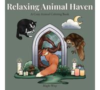 Relaxing Animal Haven: A Cozy Coloring Book of Mixed Animals with Gentle Magical Elements