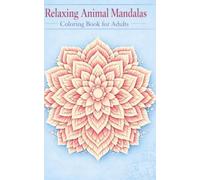 Relaxing Animal Mandalas: Coloring book for Adults