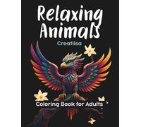 Relaxing Animals Coloring Book for Adults: Bold and Easy Designs for Relaxation with Minimalist Shapes, Simple Landscapes, Clean Lines, Abstract Art, and More (Bold and Easy Coloring)