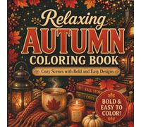 Relaxing Autumn Coloring Book: Cozy Scenes with Bold and Easy Designs
