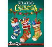 Relaxing Christmas: Coloring Book for Adults with Santa Claus, Holiday Scenes, Festive Decorations, and More for Stress Relief and Relaxation