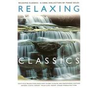 RELAXING CLASSICS A COOL COLLECTION OF PIANO SOLOS - VOL 1 - PIANO SOLO