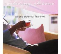 Relaxing Classics: Dreamy Orchestral Favourites [Import]